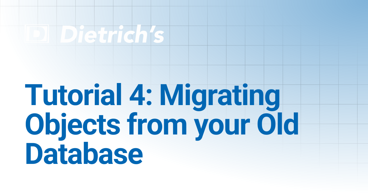 Tutorial 4: Migrating Objects from your Old Database | Tutorials ...