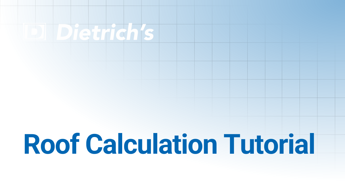 Roof Calculation Tutorial | Tutorials | Dietrich's Documentation