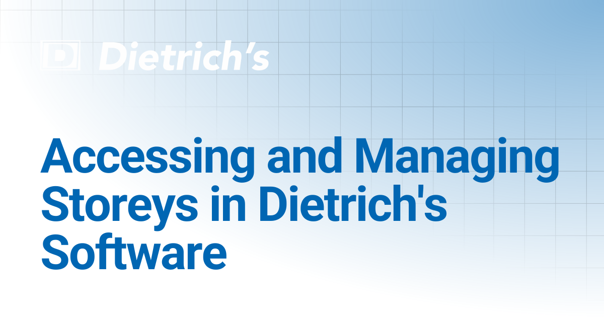 Accessing and Managing Storeys in Dietrich's Software | Tutorials ...