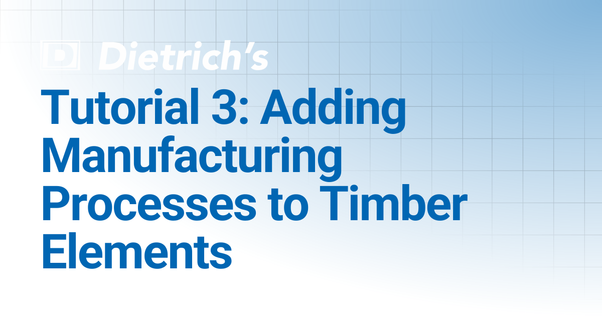 Tutorial 3: Adding Manufacturing Processes to Timber Elements ...