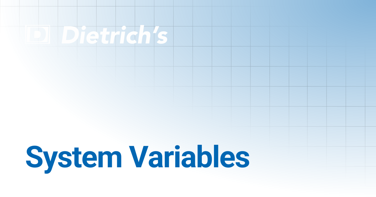 System Variables | Tutorials | Dietrich's Documentation